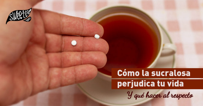 Cómo la sucralosa perjudica tu vida y qué hacer al respecto