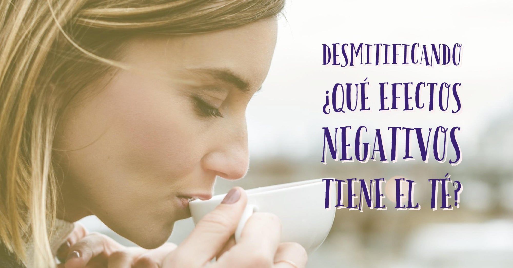 Desmitificando ¿Qué Efectos Negativos Tiene El Té?