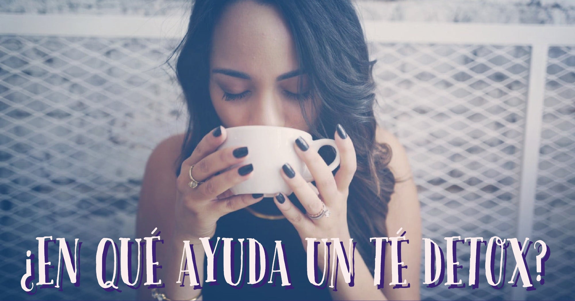 ¿En Qué Ayuda un Té Detox? Qué ingredientes debe tener?