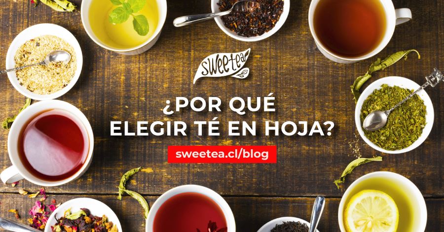 ¿Por qué elegir té en hoja?